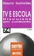 TV e Escola - Discursos em Confronto