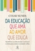 Da Educação que Ama ao Amor que Educa