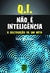 Q. I. Não é Inteligência - A Destruição de um Mito