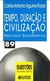 Tempo, Duração e Civilização