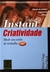 Instant - Criatividade