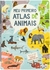 Meu Primeiro Atlas de Animais