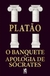 O Banquete e Apologia de Sócrates