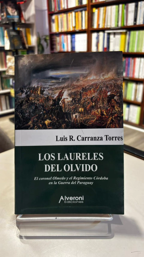 LOS LAURELES DEL OLVIDO. 2009 - CARRANZA TORRES LUIS
