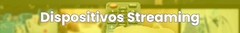 Banner de la categoría Dispositivos Streaming