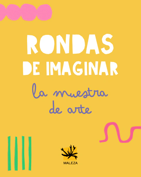 RONDAS DE IMAGINAR - LA MUESTRA DE ARTE