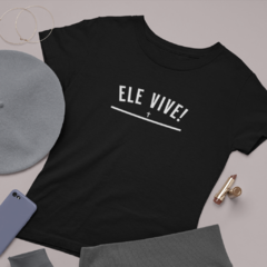 Camiseta Feminina Ele vive - Ressus