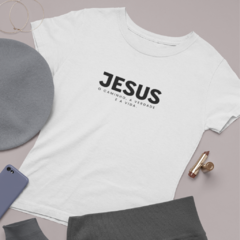 Camiseta Feminina Jesus é o caminho, a verdade e a vida - Ressus