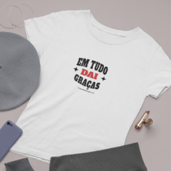 Camiseta Feminina Em tudo dai Graça - Ressus
