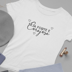 Camiseta Feminina Seja forte e corajosa - Ressus