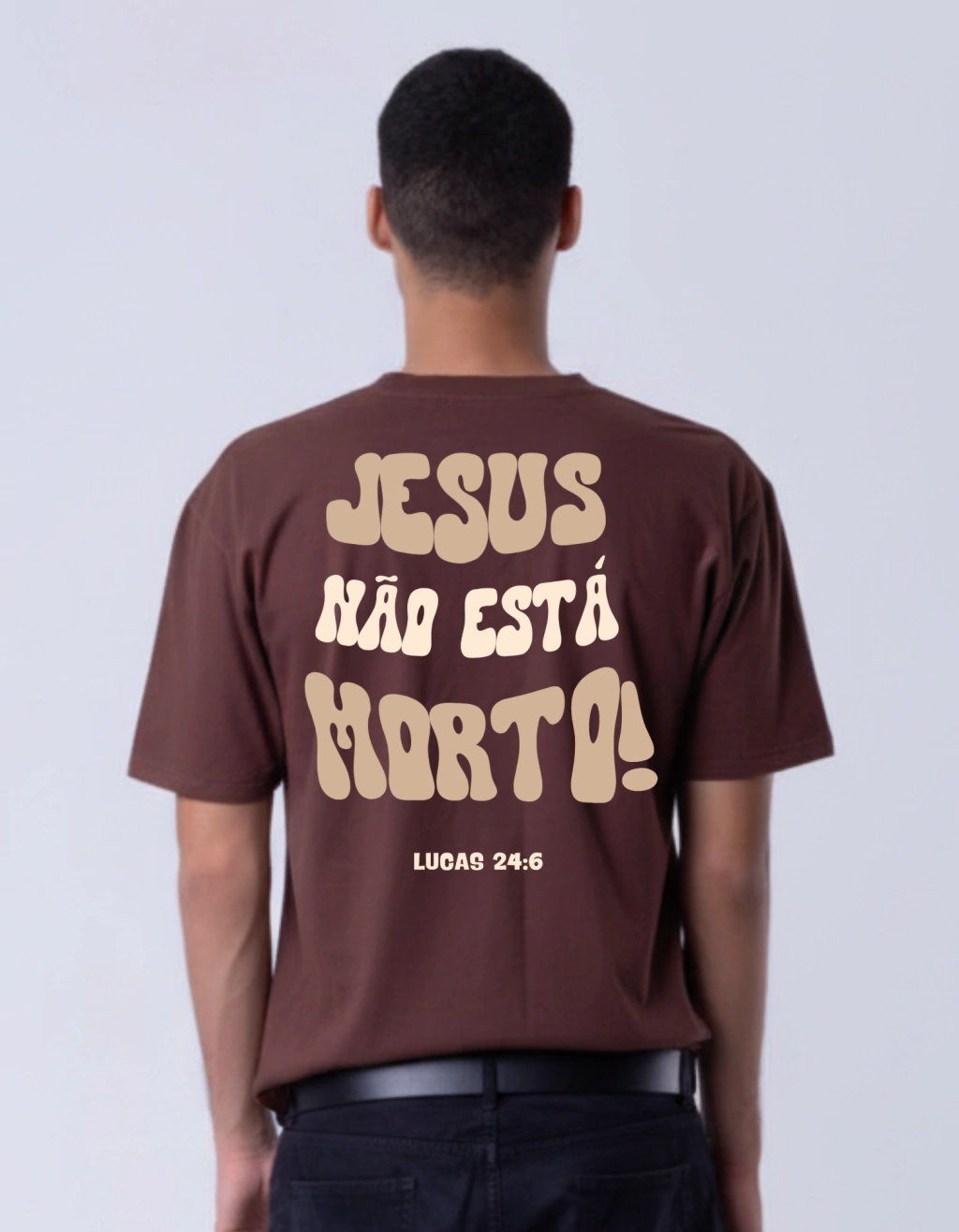 Camisa Jesus Não Está Morto