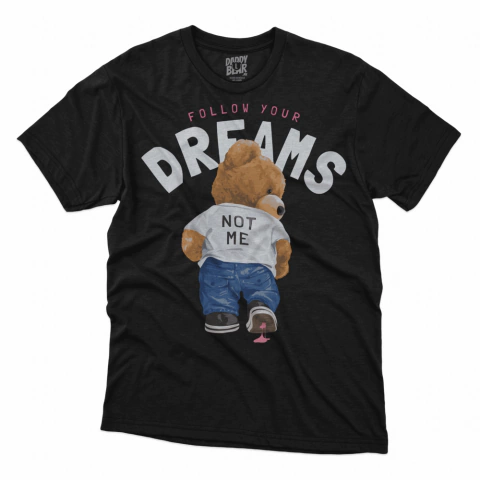 FOLLOW YOUR DREAMS, NOT ME