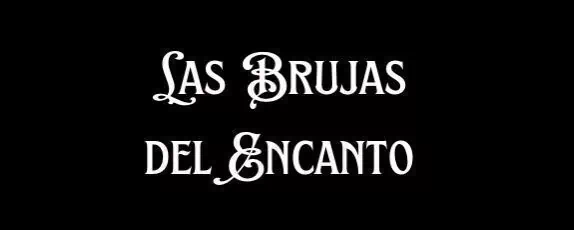 Las Brujas del Encanto
