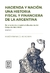 Hacienda y nación. Una historia fiscal y financiera de la argentina