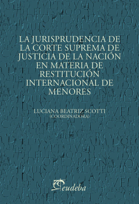 La jurisprudencia de la Corte Suprema de Justicia de la Nación en materia de restitución internacion