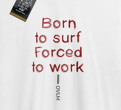 Camiseta Forced to Work na internet