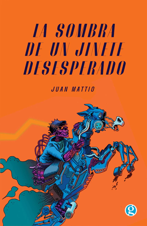 La sombra de un jinete desesperado, Juan Mattio
