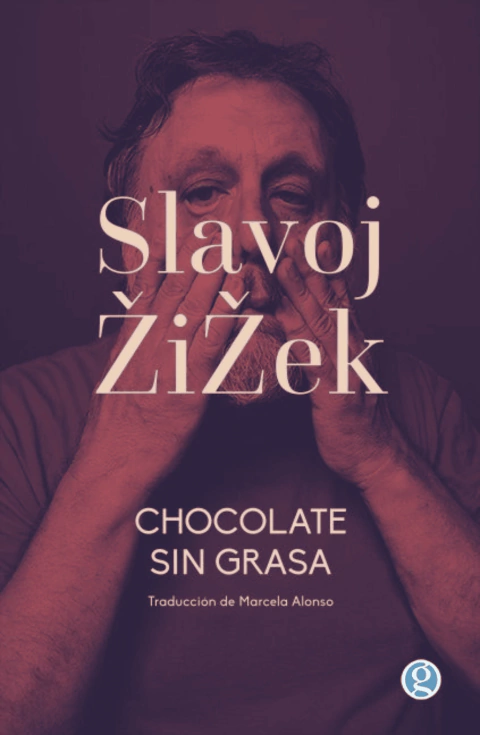 Chocolate sin grasa, Slavoj Zizek