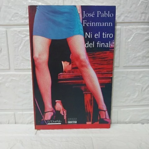 Ni El Tiro Del Final - José Pablo Feinmann - Usado - Norma