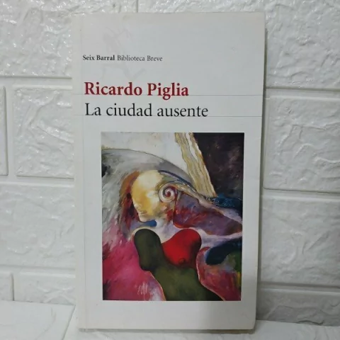 Ciudad Ausente - Ricardo Piglia - Usado - Seix Barral