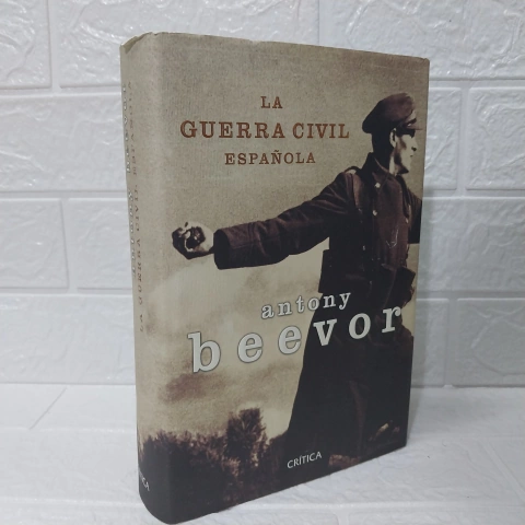 La Guerra Civil Española - Antony Beevor - Usado - Tapa Dura - Crítica