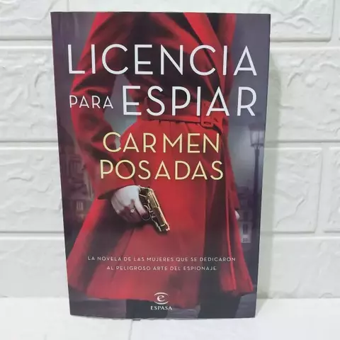 Licencia Para Espiar - Carmen Posadas - Usado - Espasa