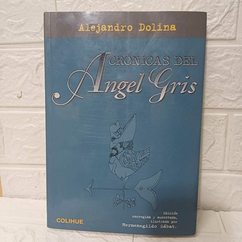 Crónicas Del Angel Gris - Alejandro Dolina - Usado - Colihue - comprar online