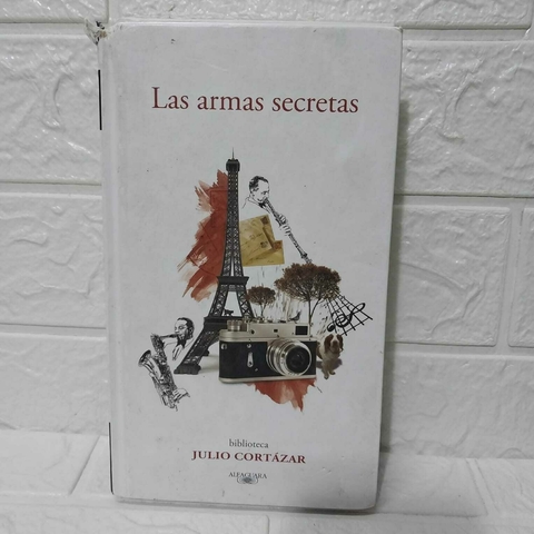La Armas Secretas - Julio Cortázar - Tapa Dura - Usado - Alfaguara