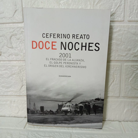 Doce Noches 2001 - Ceferino Reato - Usado - Sudamericana