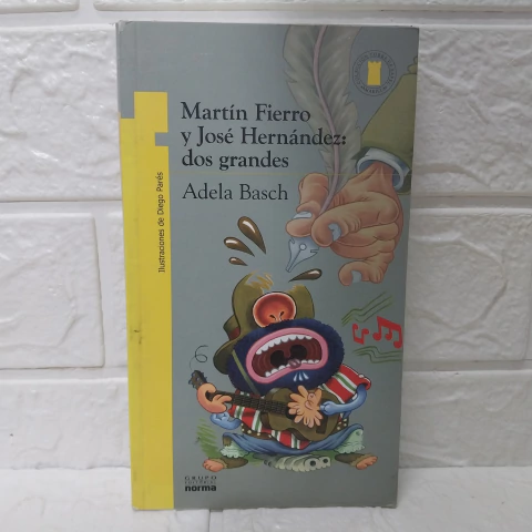Martín Fierro Y José Hernández: Dos Grandes - Adela Basch - Usado - Torre De Papel - comprar online