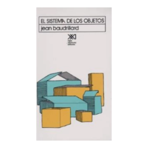 Sistema De Los Objetos - Jean Baudrilllard - Siglo Veintiuno