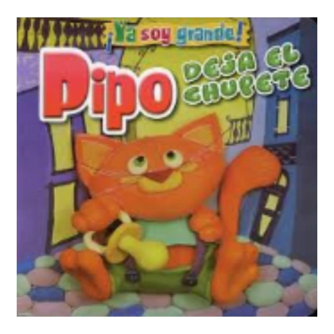 Pipo Deja El Chupete - Latinbooks