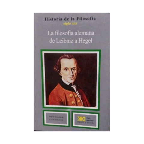 Filosofía Alemana De Leibniz A Hegel - Yvon Belaval - Usado - Siglo Veintiuno
