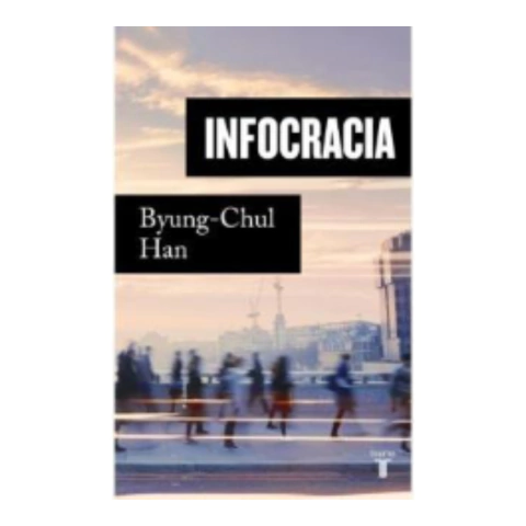 Infocracia - Byung Chul Han - Taurus