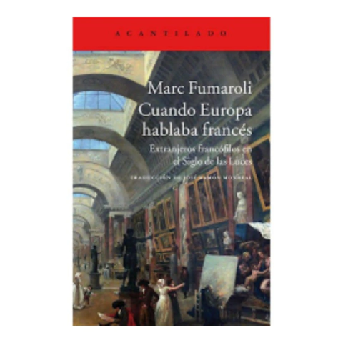 Cuando Europa Habla Frances - Marc Fumaroli - Acantilado