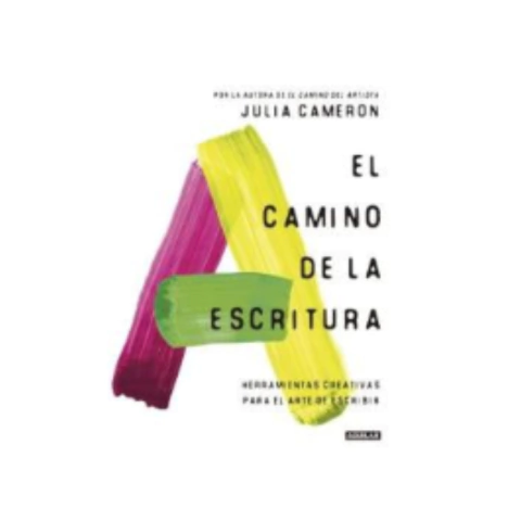 El Camino De La Escritura - Julia Cameron - Águilar