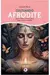Cultuando Afrodite - Guia de Rituais e Festivais para a Deusa do Amor e da Beleza