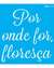 Stencil OPA2691 - Frase Por Onde For - 14X14 cm