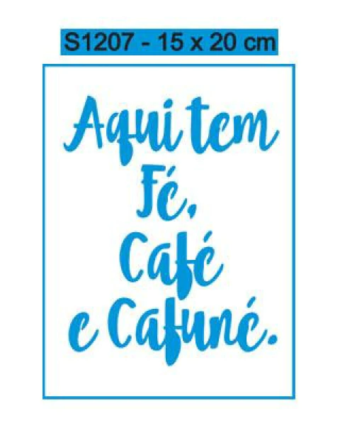 Stencil S1207 - Frase : Aqui tem fé, café e cafuné - 15X20 cm