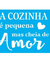 Stencil OPA2702 - Frase a Cozinha é Pequena - 15X20 cm