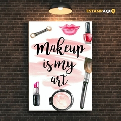 Quadro MDF - Makeup Is My Art