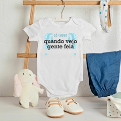 Só Choro quando vejo gente feia - Body Branco 100% Algodão - comprar online