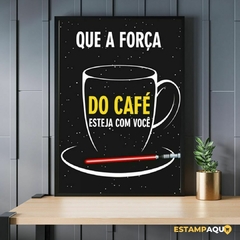 Quadro MDF - Que a força do café esteja com você - Star Wars