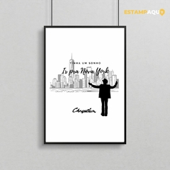 Quadro MDF - Tinha um sonho ir a Nova York (Chrystian - O Legado)