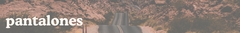 Banner de la categoría PANTALONES