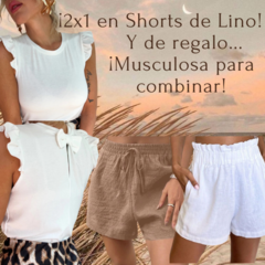 ¡2X1 en Shorts de Lino! Y de regalo Musculosa para combinar