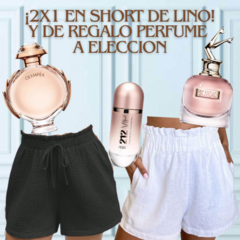 ¡2X1 EN SHORT DE LINO! Y de regalo... ¡PERFUME A ELECCION!