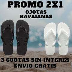 SUPER PROMO DE VERANO 2X1 OJOTAS HAVAIANAS/ENVIO GRATIS!!