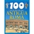 ANTIGUA ROMA 100 COSAS QUE DEBES SABER SOBRE