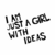 im just a girl with ideas